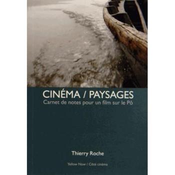 Cinéma-paysages : carnet de notes pour un film sur le Pô : éloge du silence