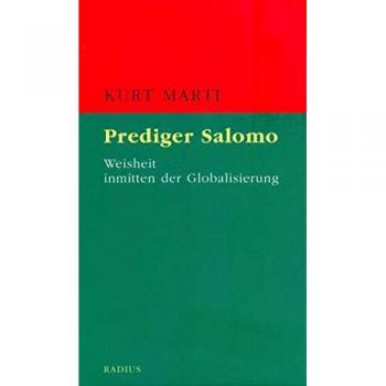 Kurt Marti Prediger Salomo: Weisheit Inmitten Der Globalisierung