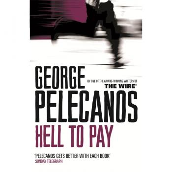 George Pelecanos Hell To Pay