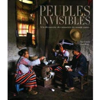 Peuples invisibles - A la découverte des minorités du monde entier