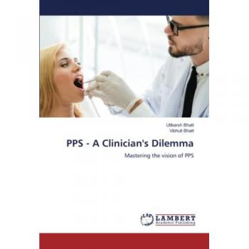 Bhatt, Uttkarsh: PPS - A Clinician's Dilemma