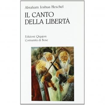 Il canto della libertà. La vita interiore e la liberazione dell'uomo