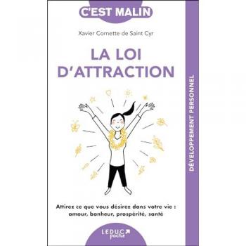 Les secrets de la loi d'attraction, c'est malin: Attirez ce que vous désirez dans votre vie : amour, bonheur, prospérité, santé