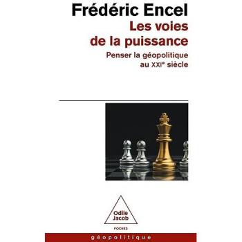 Les voies de la puissance : penser la géopolitique au XXIe siècle