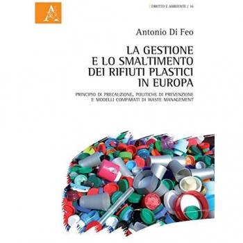 La gestione e lo smaltimento dei rifiuti plastici in Europa. Principio di precauzione, politiche di prevenzione e modelli comparati di waste management
