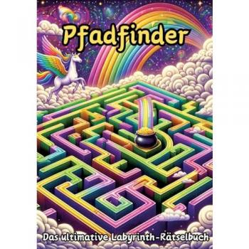 Pfadfinder: Das ultimative Labyrinth-Rätselbuch
