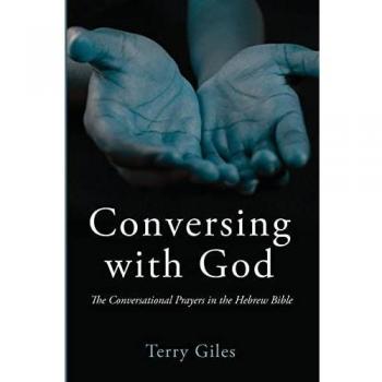Conversing with God: The Conversational Prayers in the Hebrew Bible