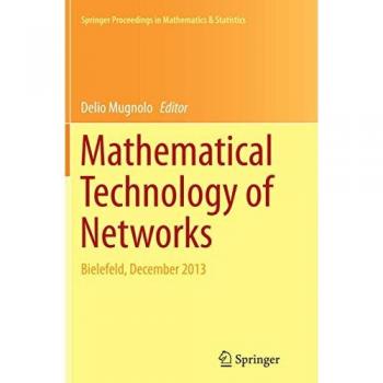 Mathematical Technology of Networks: Bielefeld, December 2013 (Springer Proceedings in Mathematics & Statistics, Band 128)