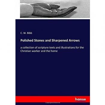 Polished Stones and Sharpened Arrows