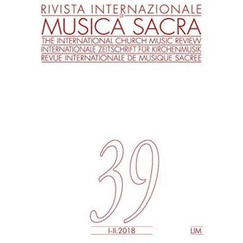 Rivista internazionale di musica sacra (2018). Vol. 1-2