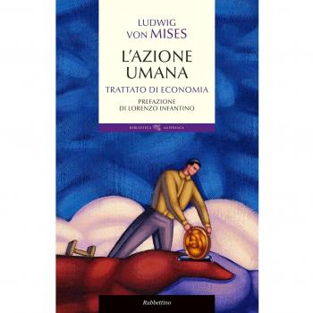 L' azione umana. Trattato di economia