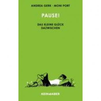 Gerk, Andrea: Pause!