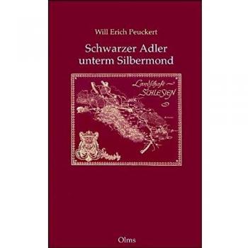 Schwarzer Adler unterm Silbermond: Biographie der Landschaft Schlesien
