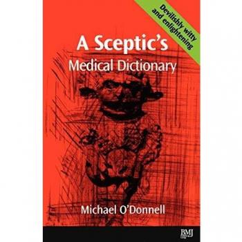 A Sceptics Medical Dictioary by Michael ODonnell