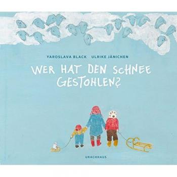 Yaroslava Black Wer Hat Den Schnee Gestohlen?