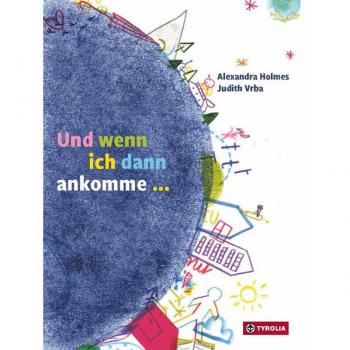 Und wenn ich dann ankomme ...: Zwei Geschichten, zwei Perspektiven – ein Wendebilderbuch der besonderen Art