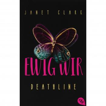 Janet Clark Deathline - Ewig Wir (Die Deathline-Reihe, Band 2)
