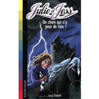 Lucy Daniels Julie Et Jess, Tome 3 : Un Chien Qui N'A Peur De Rien !