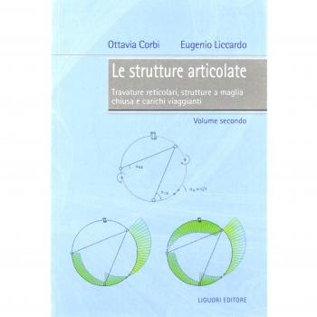 Le strutture articolate. Vol. 2: Travature reticolari, strutture ...
