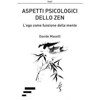 Aspetti psicologici dello zen. L'ego come funzione della mente