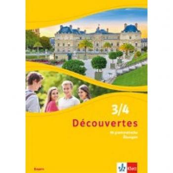Découvertes 3/4. Ausgabe Bayern. 99 grammatische Übungen für Klasse 8 und 9 3. und 4. Lernjahr