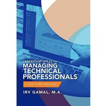 Leadership Skills for Managing Technical Professionals: A Self-Study Program
