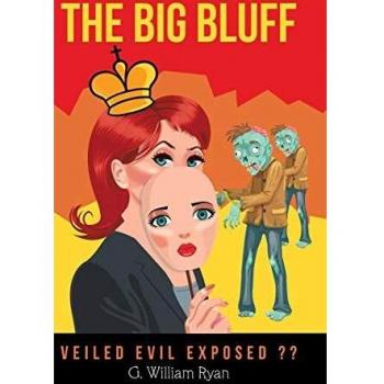 The Big Bluff: Veiled Evil Exposed ??