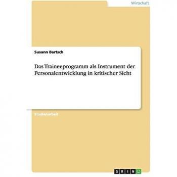 Das Traineeprogramm als Instrument der Personalentwicklung in kritischer Sicht