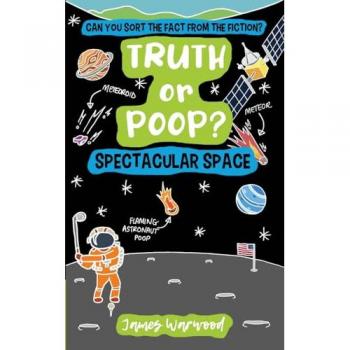 Truth or Poop? Spectacular Space