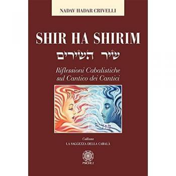 Shir ha Shirim. Riflessioni cabalistiche sul Cantico dei cantici