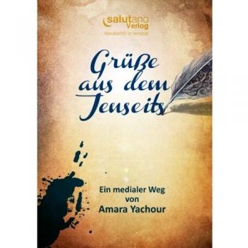 Grüße aus dem Jenseits: Ein medialer Weg