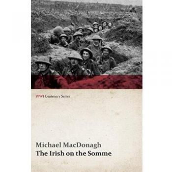 The Irish on the Somme (WWI Centenary Series)