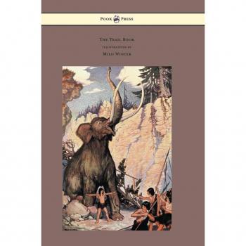 The Trail Book - With Illustrations by Milo Winter