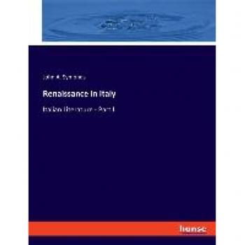 Renaissance in Italy: Italian Literature - Part I