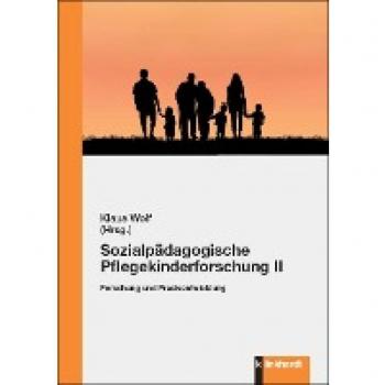 Sozialpädagogische Pflegekinderforschung II: Forschung und Praxisentwicklung