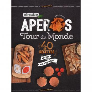 Juliette Lalbaltry Apéros Tour Du Monde : 40 Recettes À Partager Pour Voyager