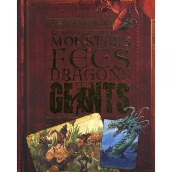 LE GRAND LIVRE DES MONSTRES, FEES, DRAGONS ET GEANTS
