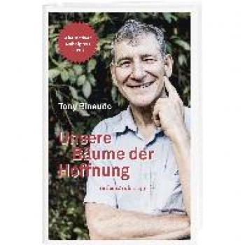 Rinaudo, Tony: Unsere Bäume der Hoffnung