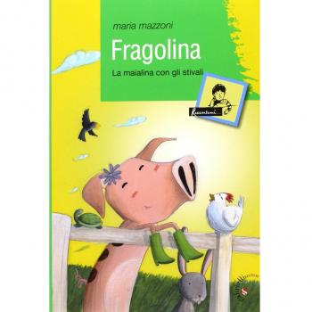 Fragolina. La maialina con gli stivali