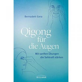 Gera, Bernadett: Qigong für die Augen