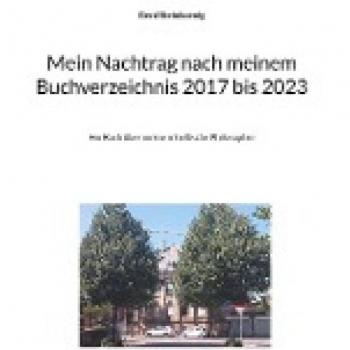 Mein Nachtrag nach meinem Buchverzeichnis 2017 bis 2023