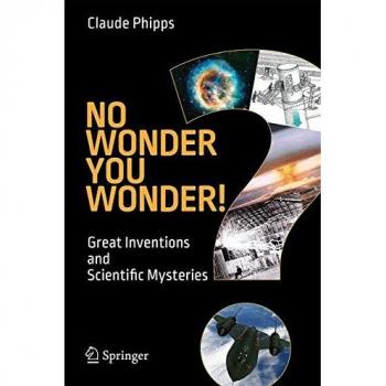 No Wonder You Wonder!: Great Inventions and Scientific Mysteries