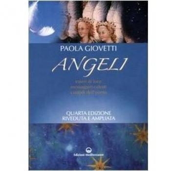 Angeli. Esseri di luce, messaggeri celesti, custodi dell'uomo