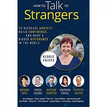 How To Talk To Strangers: To Decrease Anxiety, Build Confidence, and Make a Bigger Difference in the World (Do Talk to Strangers, Band 3)