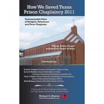 How We Saved Texas Prison Chaplaincy 2011: Immeasurable Value of Religion, Volunteers and Their Chaplains