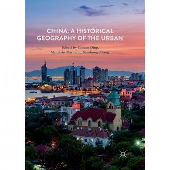 China: A Historical Geography of the Urban