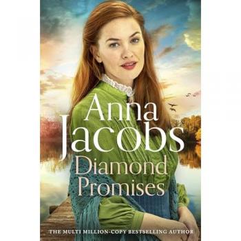 Diamond Promises: Book 3 In A Brand New Series By Beloved Author Anna Jacobs (Jubilee Lake Saga, 3)