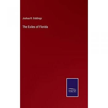 Giddings, Joshua R.: The Exiles of Florida