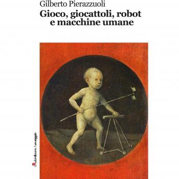 Gioco, giocattoli, robot e macchine umane