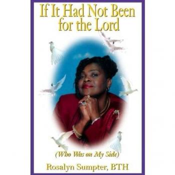 If It Had Not Been for the Lord: (Who Was on My Side)